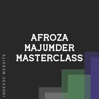 Afroza Majumder Masterclass | Indexof