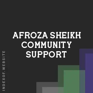 Afroza Sheikh Community Support | Indexof