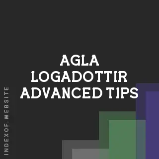 Agla Logadottir Advanced Tips | Indexof