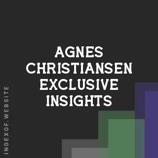 Agnes Christiansen Exclusive Insights | Indexof