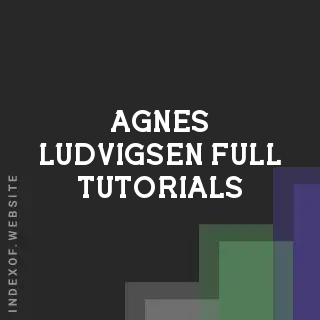 Agnes Ludvigsen Full Tutorials | Indexof