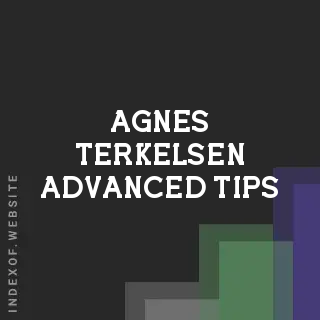 Agnes Terkelsen Advanced Tips | Indexof