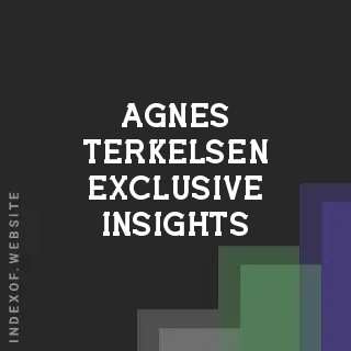 Agnes Terkelsen Exclusive Insights | Indexof