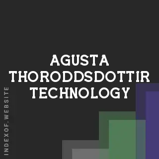 Agusta Thoroddsdottir Technology | Indexof