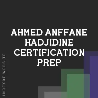 Ahmed Anffane Hadjidine Certification Prep | Indexof