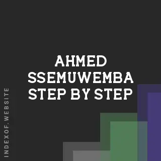 Ahmed Ssemuwemba Step-by-Step | Indexof