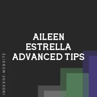 Aileen Estrella Advanced Tips | Indexof
