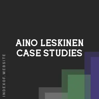 Aino Leskinen Case Studies | Indexof