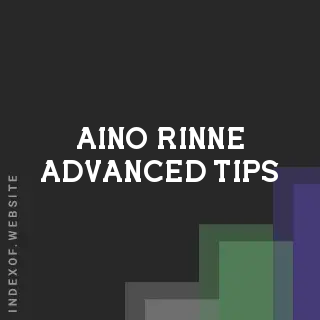 Aino Rinne Advanced Tips | Indexof