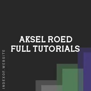 Aksel Roed Full Tutorials | Indexof