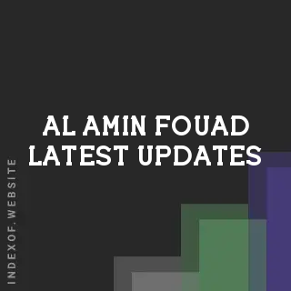 Al-Amin Fouad Latest Updates | Indexof