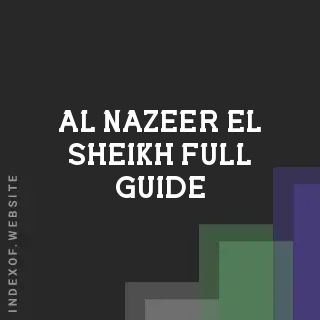 Al-Nazeer El-Sheikh Full Guide | Indexof