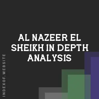 Al-Nazeer El-Sheikh In-Depth Analysis | Indexof