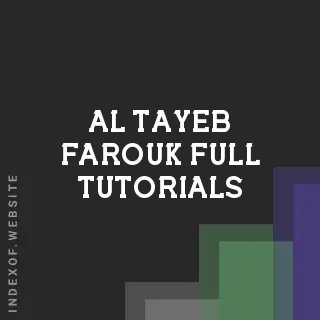 Al-Tayeb Farouk Full Tutorials | Indexof
