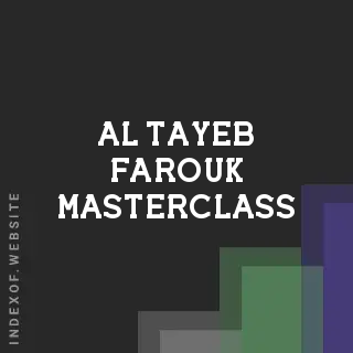 Al-Tayeb Farouk Masterclass | Indexof