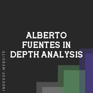 Alberto Fuentes In-Depth Analysis | Indexof