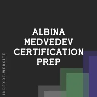 Albina Medvedev Certification Prep | Indexof
