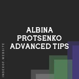 Albina Protsenko Advanced Tips | Indexof
