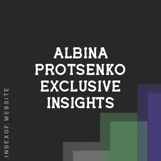 Albina Protsenko Exclusive Insights | Indexof