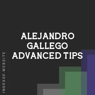Alejandro Gallego Advanced Tips | Indexof