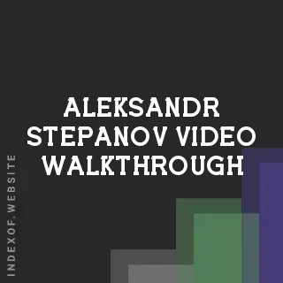 Aleksandr Stepanov Video Walkthrough | Indexof