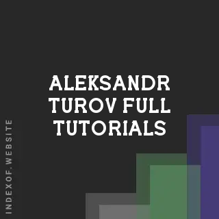 Aleksandr Turov Full Tutorials | Indexof
