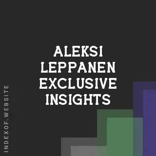 Aleksi Leppanen Exclusive Insights | Indexof