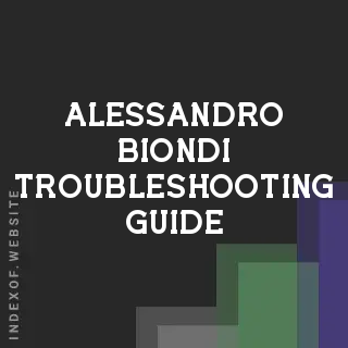 Alessandro Biondi Troubleshooting Guide | Indexof