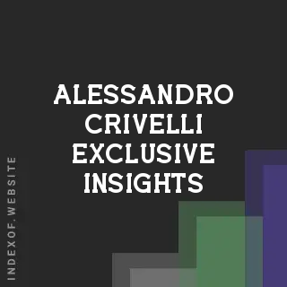 Alessandro Crivelli Exclusive Insights | Indexof