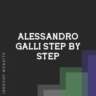 Alessandro Galli Step-by-Step | Indexof