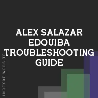 Alex Salazar Edquiba Troubleshooting Guide | Indexof