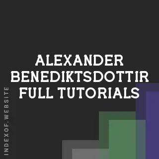Alexander Benediktsdottir Full Tutorials | Indexof
