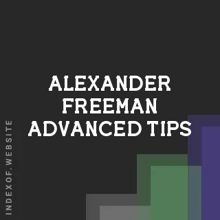 Alexander Freeman Advanced Tips | Indexof