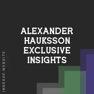 Alexander Hauksson Exclusive Insights | Indexof