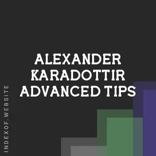 Alexander Karadottir Advanced Tips | Indexof