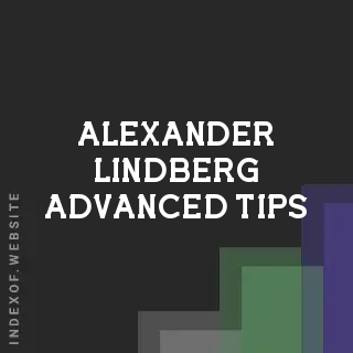 Alexander Lindberg Advanced Tips | Indexof