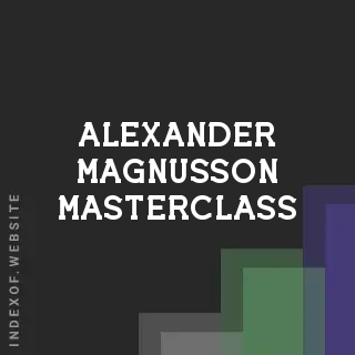 Alexander Magnusson Masterclass | Indexof