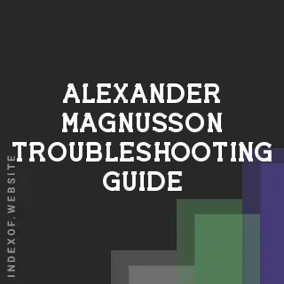Alexander Magnusson Troubleshooting Guide | Indexof