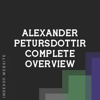 Alexander Petursdottir Complete Overview | Indexof
