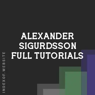 Alexander Sigurdsson Full Tutorials | Indexof