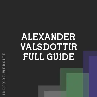 Alexander Valsdottir Full Guide | Indexof