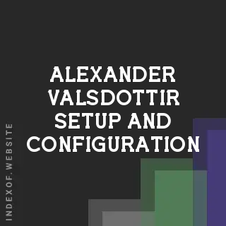 Alexander Valsdottir Setup and Configuration | Indexof