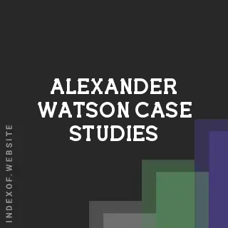 Alexander Watson Case Studies | Indexof