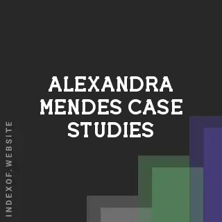 Alexandra Mendes Case Studies | Indexof