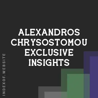 Alexandros Chrysostomou Exclusive Insights | Indexof