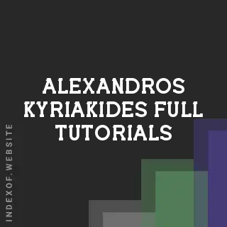 Alexandros Kyriakides Full Tutorials | Indexof