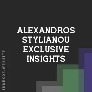 Alexandros Stylianou Exclusive Insights | Indexof