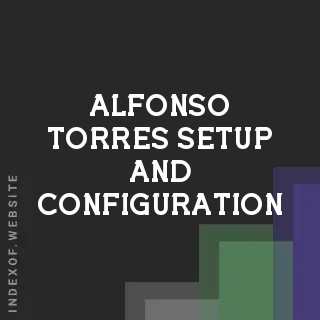 Alfonso Torres Setup and Configuration | Indexof