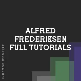 Alfred Frederiksen Full Tutorials | Indexof