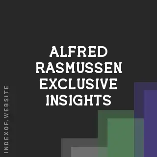 Alfred Rasmussen Exclusive Insights | Indexof